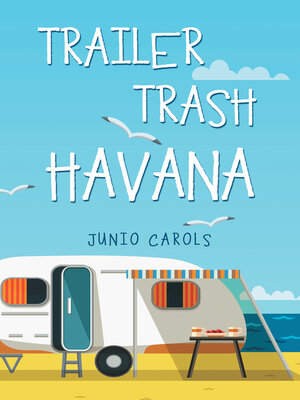 cover image of Trailer Trash Havana